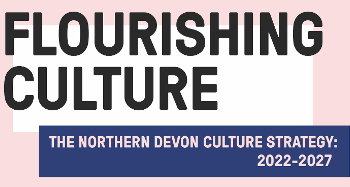 Flourishing Culture Northern Devon Cultural Strategy 2022-2027 text