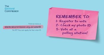 electoral Commission Graphic text remember to 1. register to vote 2. check my photo id 3. vote at a polling station